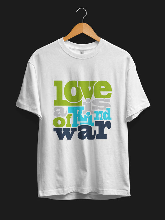 Love is a Kind of War T-Shirt